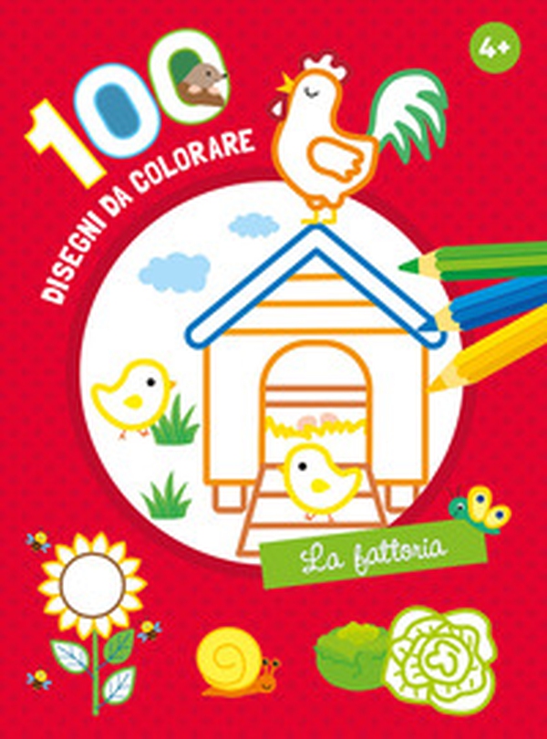 La fattoria. 100 disegni da colorare - Librerie.coop