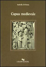 Capua medievale - Librerie.coop Capua medievale - Librerie.coop