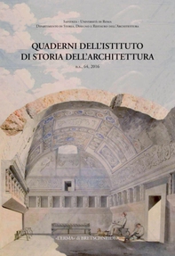 Quaderni dell'Istituto di Storia dell'Architettura, n.s. 64, 2016 - Librerie.coop