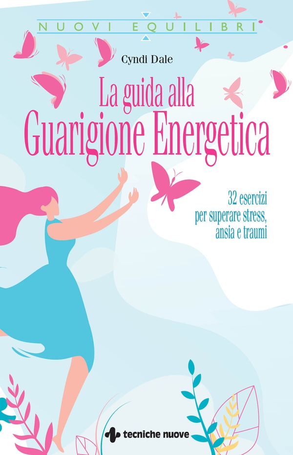 La guida alla Guarigione Energetica - Librerie.coop La guida alla Guarigione Energetica - Librerie.coop