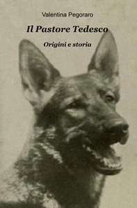Il pastore tedesco. Origini e storia - Librerie.coop
