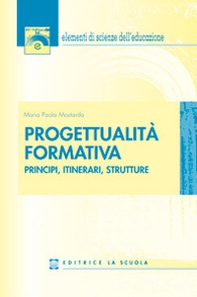 Progettualità formativa. Principi, itinerari, strutture - Librerie.coop