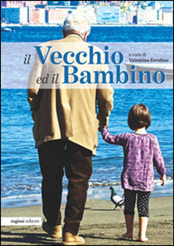 Il vecchio ed il bambino - Librerie.coop Il vecchio ed il bambino - Librerie.coop
