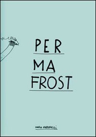Permafrost. A book by Marco Raparelli - Librerie.coop