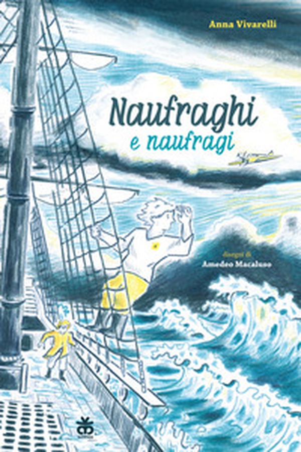 Naufraghi e naufragi - Librerie.coop Naufraghi e naufragi - Librerie.coop