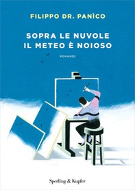 Sopra le nuvole il meteo è noioso - Librerie.coop