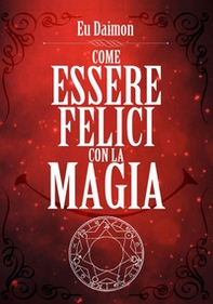 Come essere felici con la magia - Librerie.coop