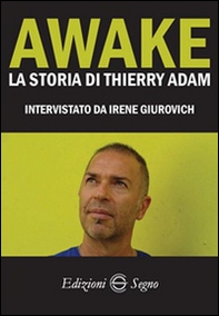 Awake. La storia di Thierry Adam - Librerie.coop Awake. La storia di Thierry Adam - Librerie.coop