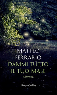 Dammi tutto il tuo male - Librerie.coop Dammi tutto il tuo male - Librerie.coop