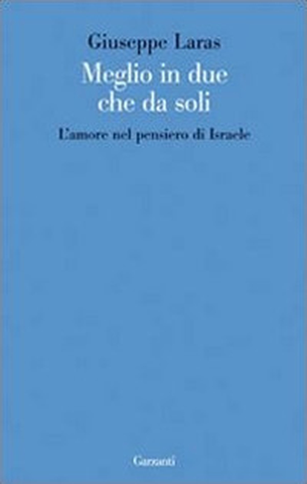 Meglio in due che da soli. L'amore nel pensiero di Israele - Librerie.coop Meglio in due che da soli. L'amore nel pensiero di Israele - Librerie.coop