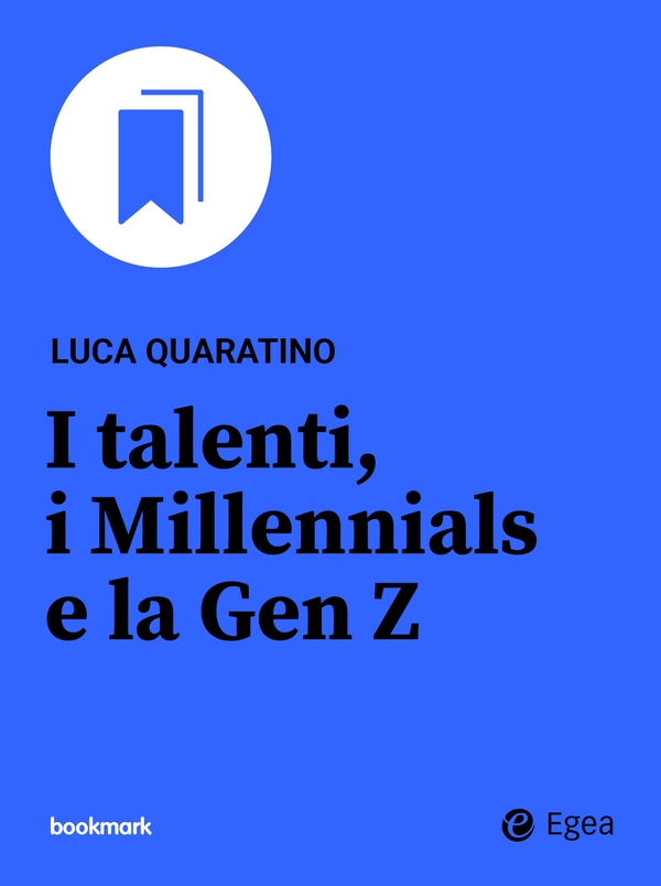 I talenti, i Millennials e la Gen Z - Librerie.coop I talenti, i Millennials e la Gen Z - Librerie.coop
