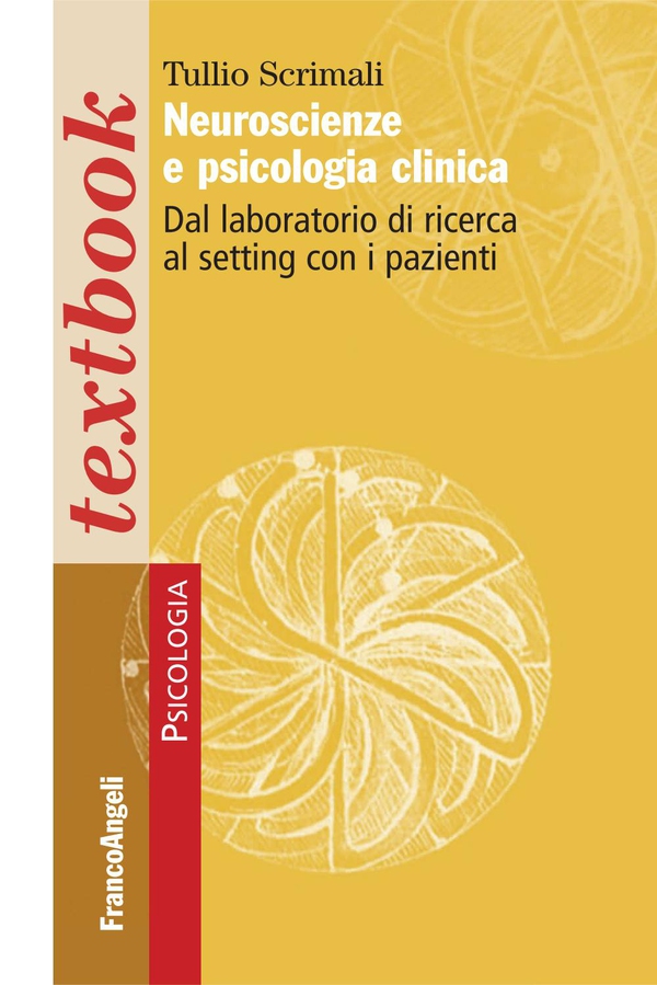 Neuroscienze e psicologia clinica. Dal laboratorio di ricerca al setting con i pazienti - Librerie.coop Neuroscienze e psicologia clinica. Dal laboratorio di ricerca al setting con i pazienti - Librerie.coop