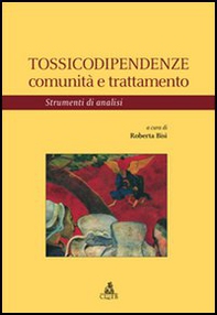 Tossicodipendenze. Comunità e trattamento. Strumenti di analisi - Librerie.coop
