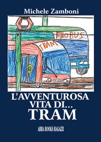 L'avventurosa vita di... tram - Librerie.coop