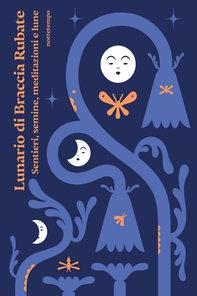Lunario di Braccia Rubate - Librerie.coop