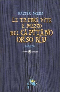 Le tredici vite e mezzo del Capitano Orso Blu - Librerie.coop