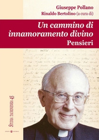 Un cammino di innamoramento divino. Pensieri - Librerie.coop