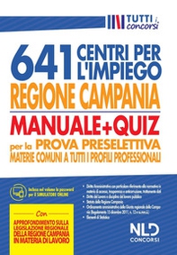 Regione Campania 641 posti centri per l'impiego. Manuale + Quiz per la prova preselettiva materie comuni a tutti i profili professionali - Librerie.coop