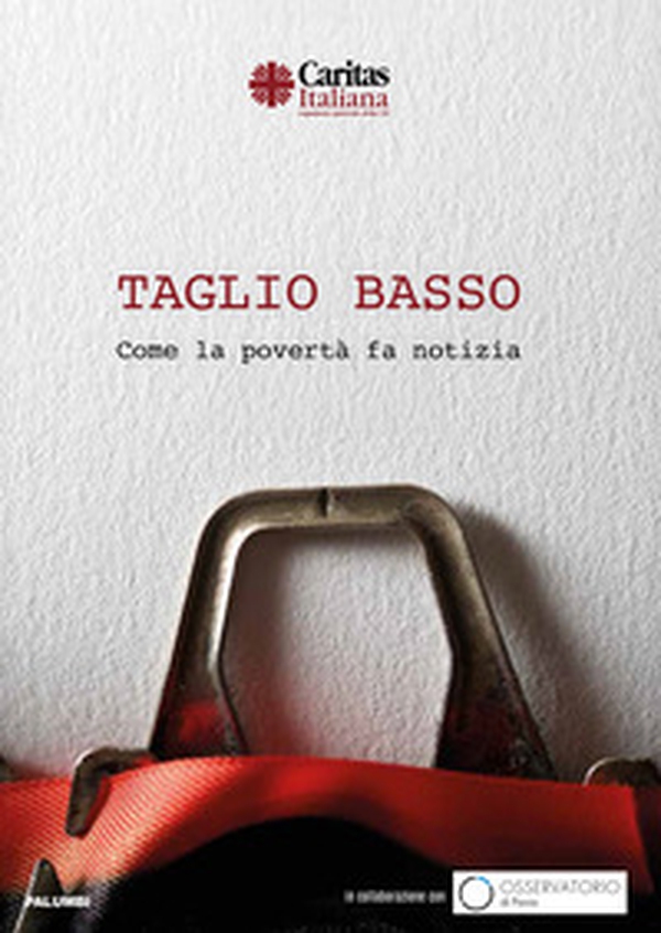 Taglio basso. Come la povertà fa notizia - Librerie.coop