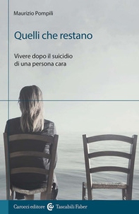 Quelli che restano. Vivere dopo il suicidio di una persona cara - Librerie.coop