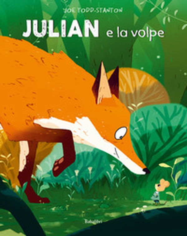 Julian e la volpe - Librerie.coop Julian e la volpe - Librerie.coop