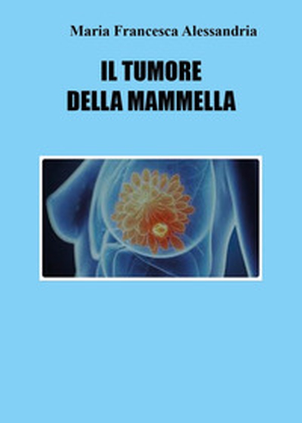 Il tumore della mammella - Librerie.coop Il tumore della mammella - Librerie.coop
