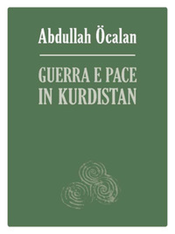 Guerra e pace in Kurdistan. Prospettive per una soluzione politica della questione curda - Librerie.coop Guerra e pace in Kurdistan. Prospettive per una soluzione politica della questione curda - Librerie.coop