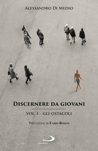 Discernere da giovani - Vol. 1 - Librerie.coop Discernere da giovani - Vol. 1 - Librerie.coop