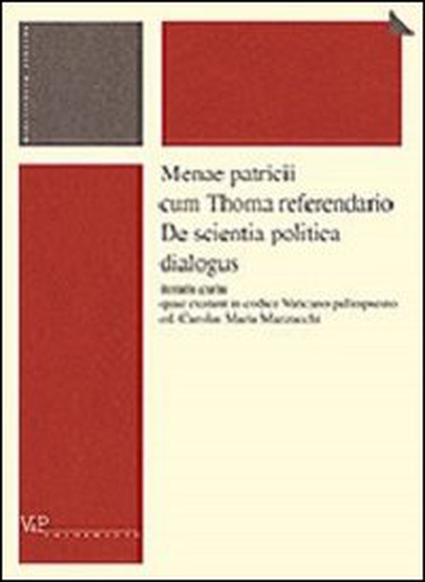 Menae patricii cum Thoma referendario. De scientia politica dialogus - Librerie.coop Menae patricii cum Thoma referendario. De scientia politica dialogus - Librerie.coop