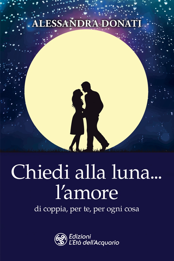 Chiedi alla luna… l'amore - Librerie.coop Chiedi alla luna… l'amore - Librerie.coop