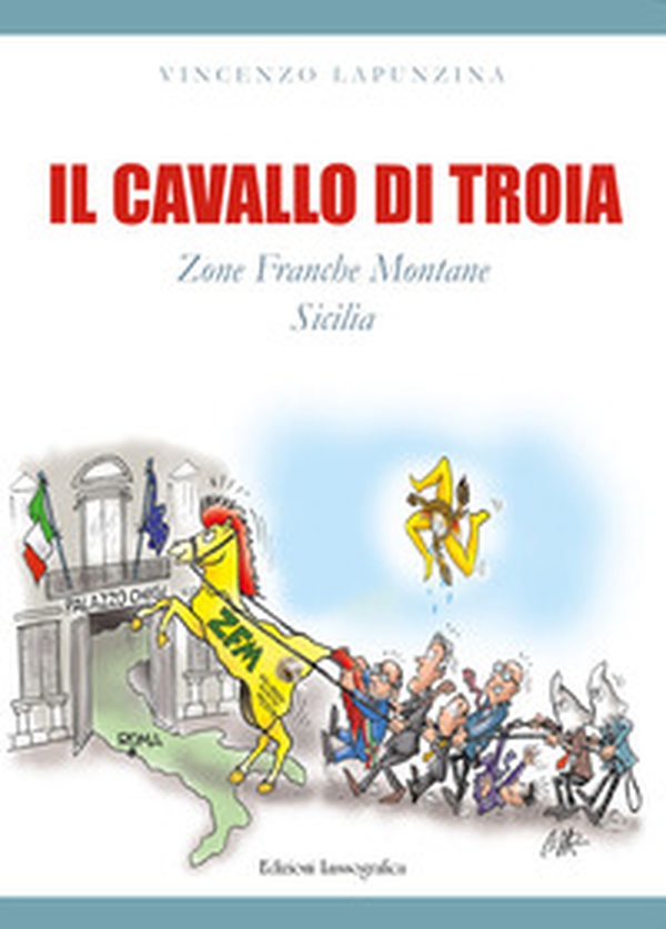 Il cavallo di troia. Zone franche montane Sicilia - Librerie.coop Il cavallo di troia. Zone franche montane Sicilia - Librerie.coop