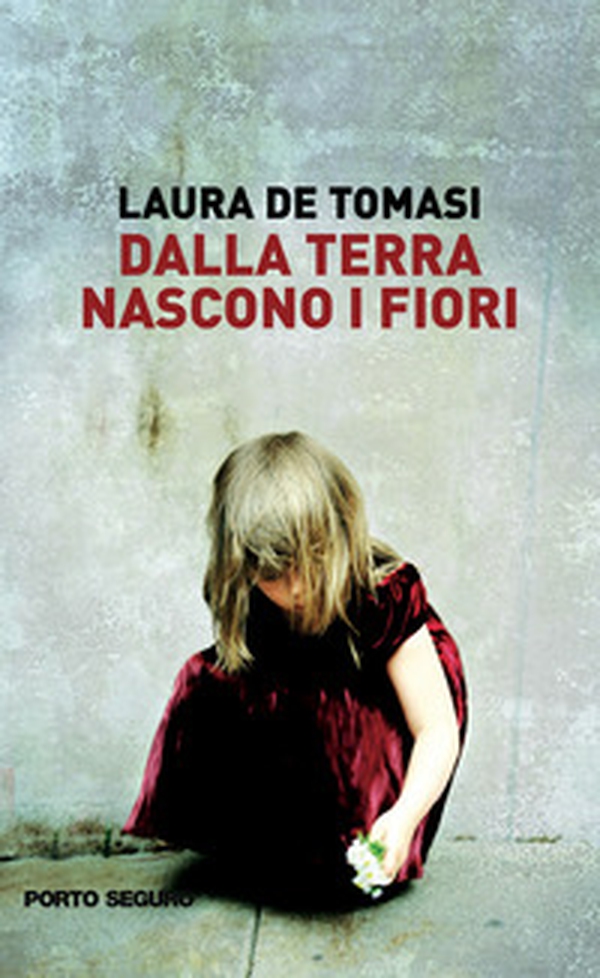Dalla terra nascono i fiori - Librerie.coop Dalla terra nascono i fiori - Librerie.coop