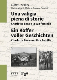 Una valigia piena di storie. Charlotte Bara e la sua famiglia - Librerie.coop