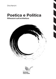 Poetica e politica. Riflessioni sull'architettura - Librerie.coop
