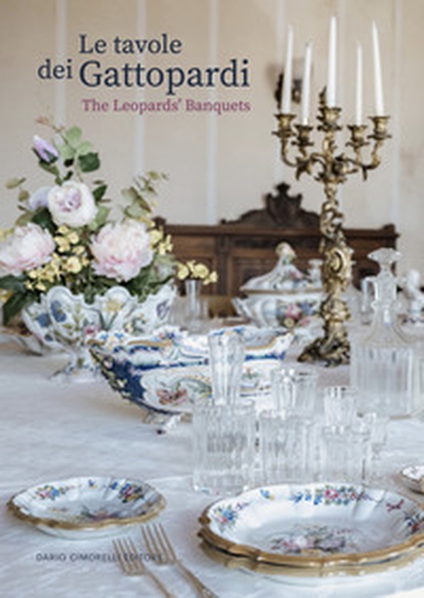 Le tavole dei Gattopardi-The Leopards' Banquets. Catalogo della mostra (Arezzo, 24 luglio-23 settembre 2023) - Librerie.coop Le tavole dei Gattopardi-The Leopards' Banquets. Catalogo della mostra (Arezzo, 24 luglio-23 settembre 2023) - Librerie.coop