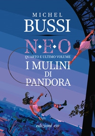 I mulini di Pandora. N.E.O. - Vol. 4 - Librerie.coop