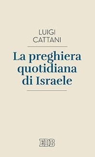 La preghiera quotidiana di Israele - Librerie.coop