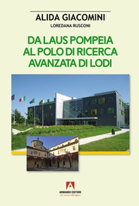 Da Laus Pompeia al polo di ricerca avanzata di Lodi - Librerie.coop Da Laus Pompeia al polo di ricerca avanzata di Lodi - Librerie.coop
