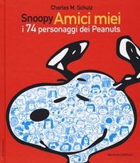 Snoopy amici miei. I 74 personaggi dei Peanuts - Librerie.coop