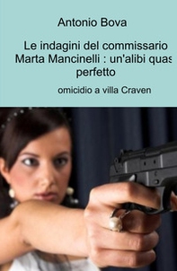 Le indagini del commissario Marta Mancinelli: un'alibi quasi perfetto. Omicidio a villa Craven - Librerie.coop