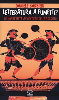 Letteratura a fumetti? Le impreviste avventure del racconto - Librerie.coop