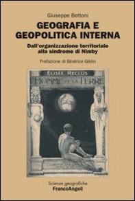 Geografia e geopolitica interna. Dall'organizzazione territoriale alla sindrome di Nimby - Librerie.coop