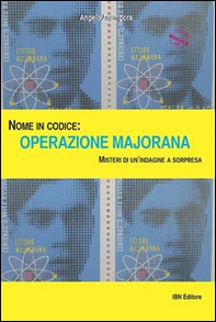 Nome in codice: Operazione Majorana. Misteri di un'indagine a sorpresa - Librerie.coop