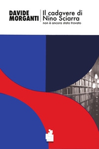 Il cadavere di Nino Sciarra non è ancora stato trovato - Librerie.coop