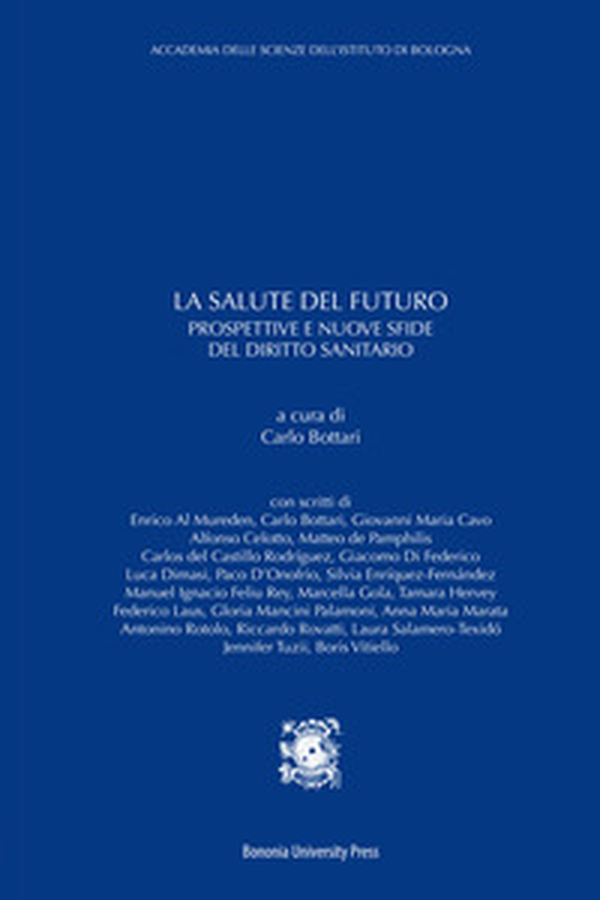 La salute del futuro. Prospettive e nuove sfide del diritto sanitario - Librerie.coop La salute del futuro. Prospettive e nuove sfide del diritto sanitario - Librerie.coop