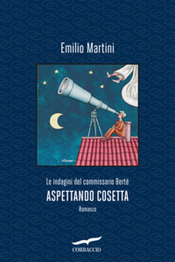 Aspettando Cosetta. Le indagini del commissario Bertè - Librerie.coop Aspettando Cosetta. Le indagini del commissario Bertè - Librerie.coop