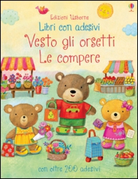 Le compere. Vesto gli orsetti. Con adesivi - Librerie.coop Le compere. Vesto gli orsetti. Con adesivi - Librerie.coop