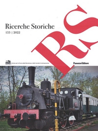 Ricerche storiche. Rivista semestrale di Istoreco - Istituto per la storia della Resistenza e dell'Età Contemporanea della Provincia di Reggio Emilia - Librerie.coop