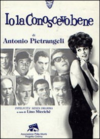 «Io la conoscevo bene» di Antonio Pietrangeli. Infelicità senza dramma - Librerie.coop