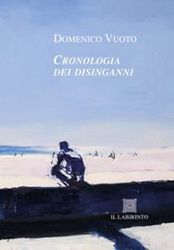 Cronologia dei disinganni - Librerie.coop
